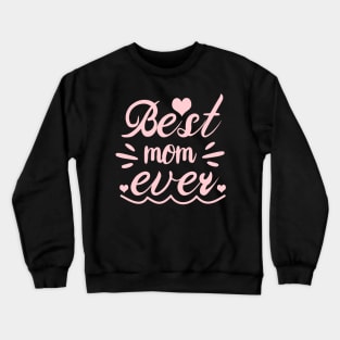 Best Mom Ever Crewneck Sweatshirt